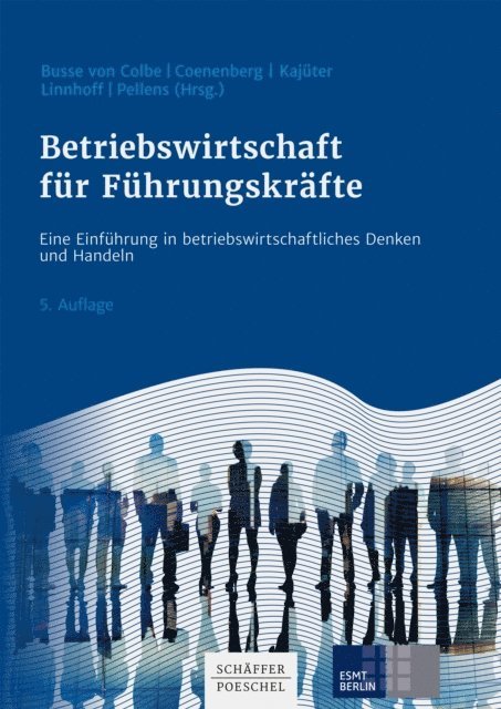 Bernhard Pellens, Ulrich Linnhoff, Peter Kajuter, Adolf G. Coenenberg, Walther Busse von Colbe - Betriebswirtschaft für Führungskräfte, E-bok