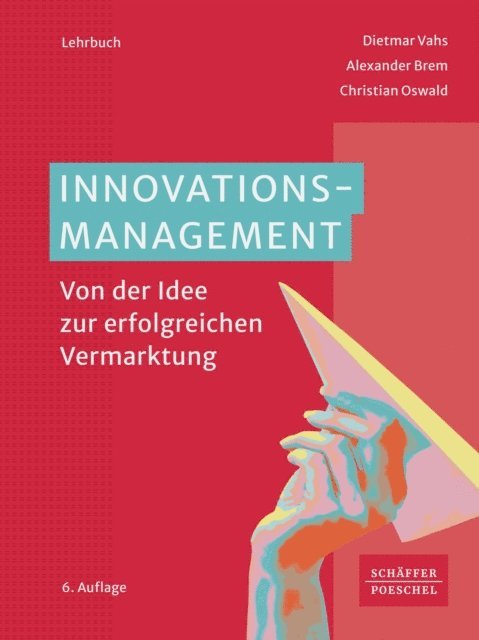 Christian Oswald, Alexander Brem, Dietmar Vahs - Innovationsmanagement, E-bok