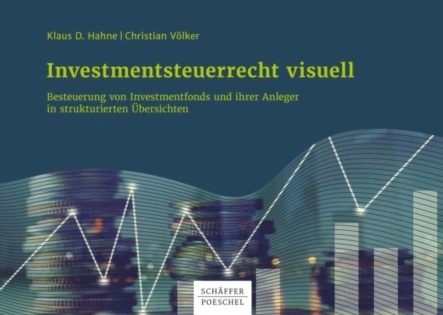 Christian Volker, Klaus D. Hahne - Investmentsteuerrecht visuell, E-bok