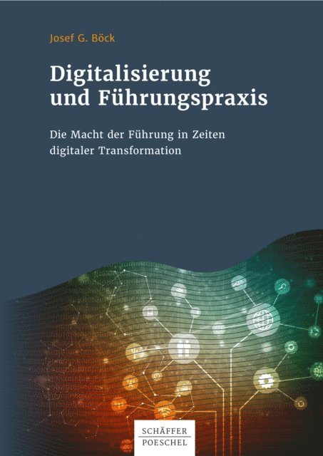 Josef G. Bock - Digitalisierung und Führungspraxis, E-bok