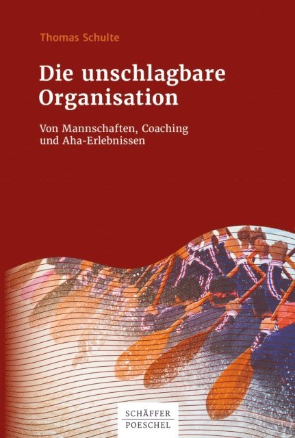 Thomas Schulte - Die unschlagbare Organisation, E-bok