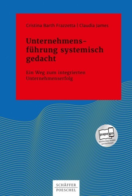 Claudia James, Cristina Barth Frazzetta - Unternehmensführung systemisch gedacht, E-bok