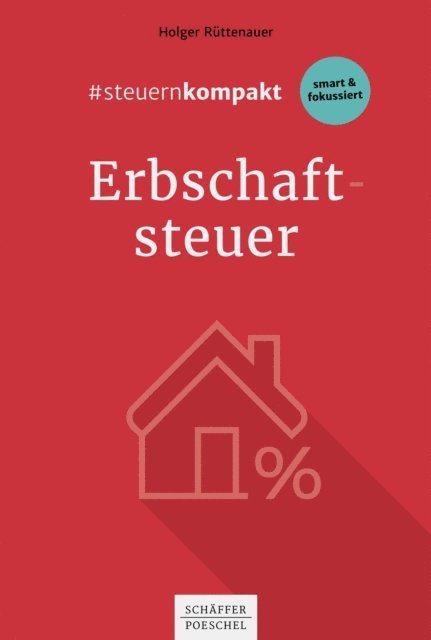 Holger Ruttenauer - #steuernkompakt Erbschaftsteuer, E-bok