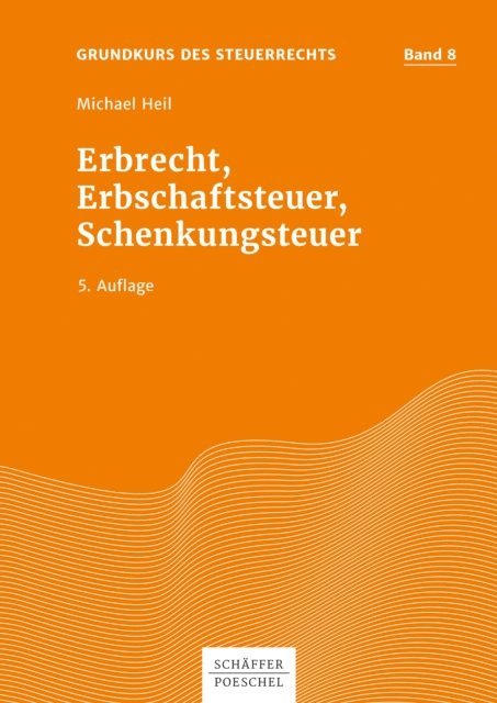 Michael Heil - Erbrecht, Erbschaftsteuer, Schenkungsteuer, E-bok
