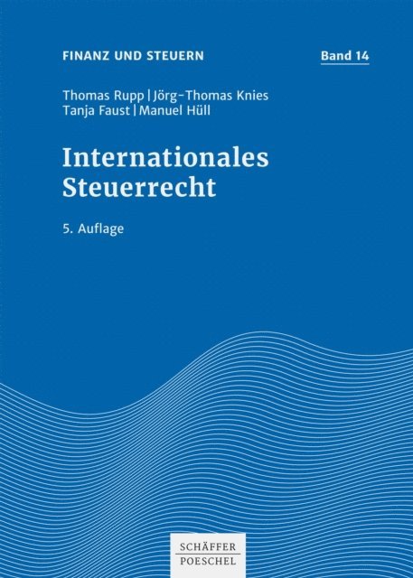 Manuel Hull, Tanja Faust, Jorg-Thomas Knies, Thomas Rupp - Internationales Steuerrecht, E-bok