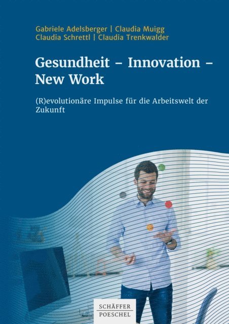 Claudia Trenkwalder, Claudia Schrettl, Claudia Muigg, Gabriele Adelsberger - Gesundheit - Innovation - New Work, E-bok