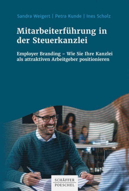 Ines Scholz, Petra Kunde, Sandra Weigert - Mitarbeiterführung in der Steuerkanzlei, E-bok