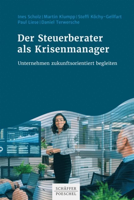 Daniel Terwersche, Paul Liese, Steffi Kochy-Gellfart, Martin Klumpp, Ines Scholz - Der Steuerberater als Krisenmanager, E-bok