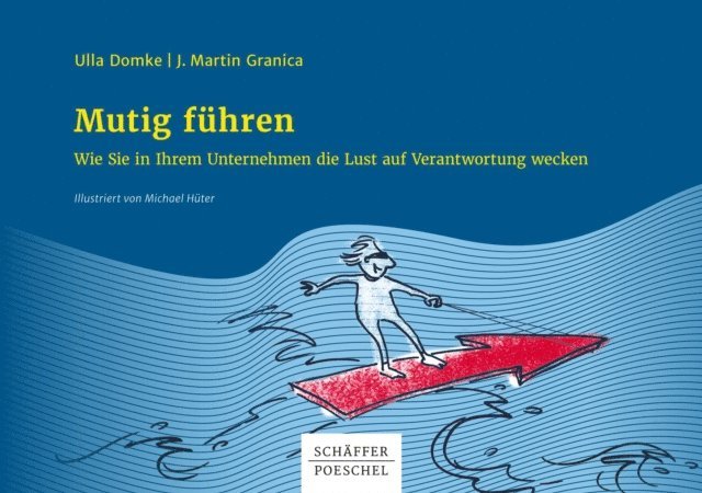 J. Martin Granica, Ulla Domke - Mutig führen, E-bok