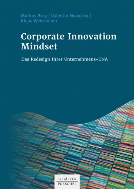 Klaus Weissmann, Valentin Nowotny, Markus Berg - Corporate Innovation Mindset, E-bok
