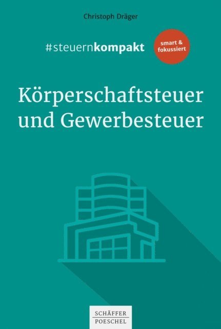 Christoph Drager - #steuernkompakt Körperschaftsteuer und Gewerbesteuer, E-bok