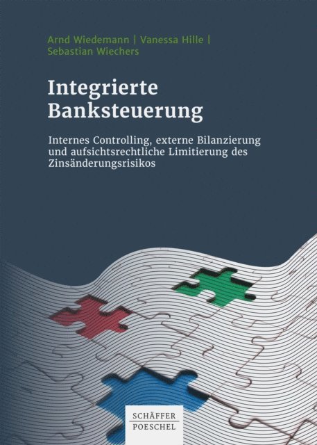 Sebastian Wiechers, Vanessa Hille, Arnd Wiedemann - Integrierte Banksteuerung, E-bok