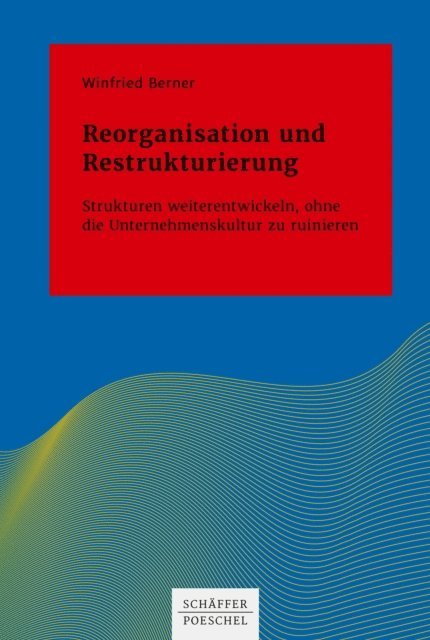 Winfried Berner - Reorganisation und Restrukturierung, E-bok