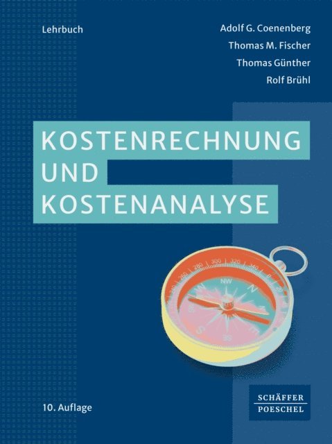 Rolf Bruhl, Thomas Gunther, Thomas M. Fischer, Adolf G. Coenenberg - Kostenrechnung und Kostenanalyse, E-bok
