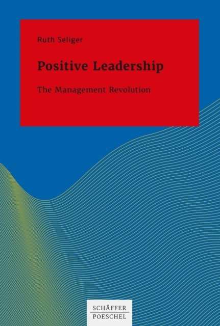 Ruth Seliger - Positive Leadership, E-bok