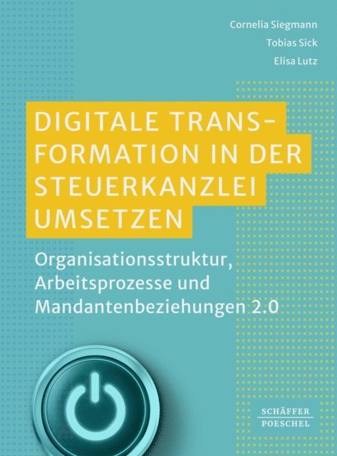 Elisa Lutz, Tobias Sick, Cornelia Siegmann - Digitale Transformation in der Steuerkanzlei umsetzen, E-bok. Tillgänglighet: Lägg i varukorg