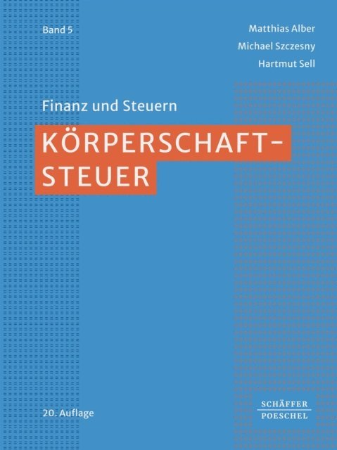 Hartmut Sell, Michael Szczesny, Matthias Alber - Körperschaftsteuer, E-bok