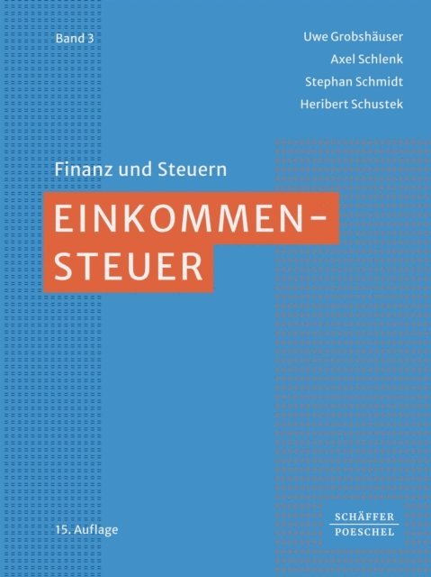 Heribert Schustek, Stephan Schmidt, Axel Schlenk, Uwe Grobshauser - Einkommensteuer, E-bok