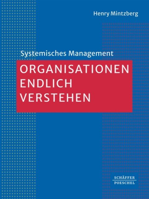 Henry Mintzberg - Organisationen endlich verstehen, E-bok