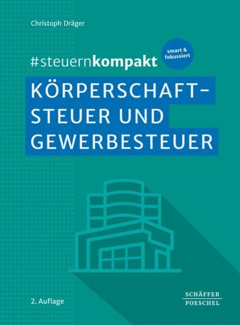 Christoph Drager - #steuernkompakt Körperschaftsteuer und Gewerbesteuer, E-bok