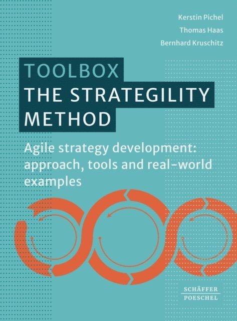 Bernhard Kruschitz, Thomas Haas, Kerstin Pichel - Strategility Method, E-bok