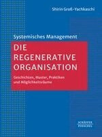 Shirin Groß-Yachkaschi - Die Regenerative Organisation, Häftad
