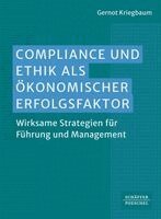 Gernot Kriegbaum - Compliance und Ethik als ökonomischer Erfolgsfaktor, Häftad