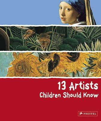 Angela Wenzel - 13 Artists Children Should Know, Inbunden