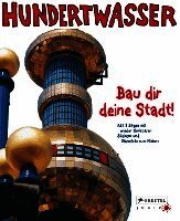 Hundertwasser - Bau dir deine Stadt!