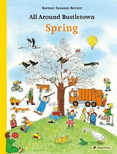 Rotraut Susanne Berner - All Around Bustletown: Spring, Kartonnage