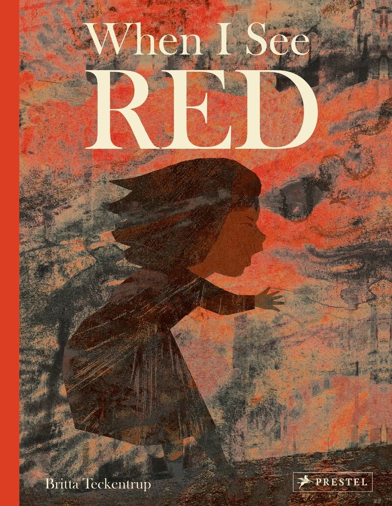 Britta Teckentrup - When I See Red, Inbunden