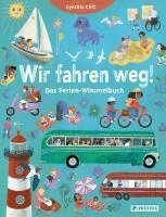 Cynthia Cliff - Wir fahren weg! Das Ferien-Wimmelbuch, Inbunden