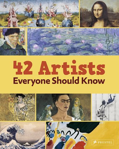 Alison Baverstock, Brad Finger, Florian Heine, Doris Kutschbach, Bettina Schümann, Angela Wenzel - 42 Artists Everyone Should Know, Inbunden
