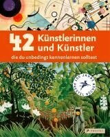 Alison Baverstock, Brad Finger, Florian Heine, Doris Kutschbach, Bettina Schümann, Angela Wenzel, Doris Kutschbach - 42 Künstlerinnen und Künstler, die du unbedingt kennenlernen solltest, Inbunden