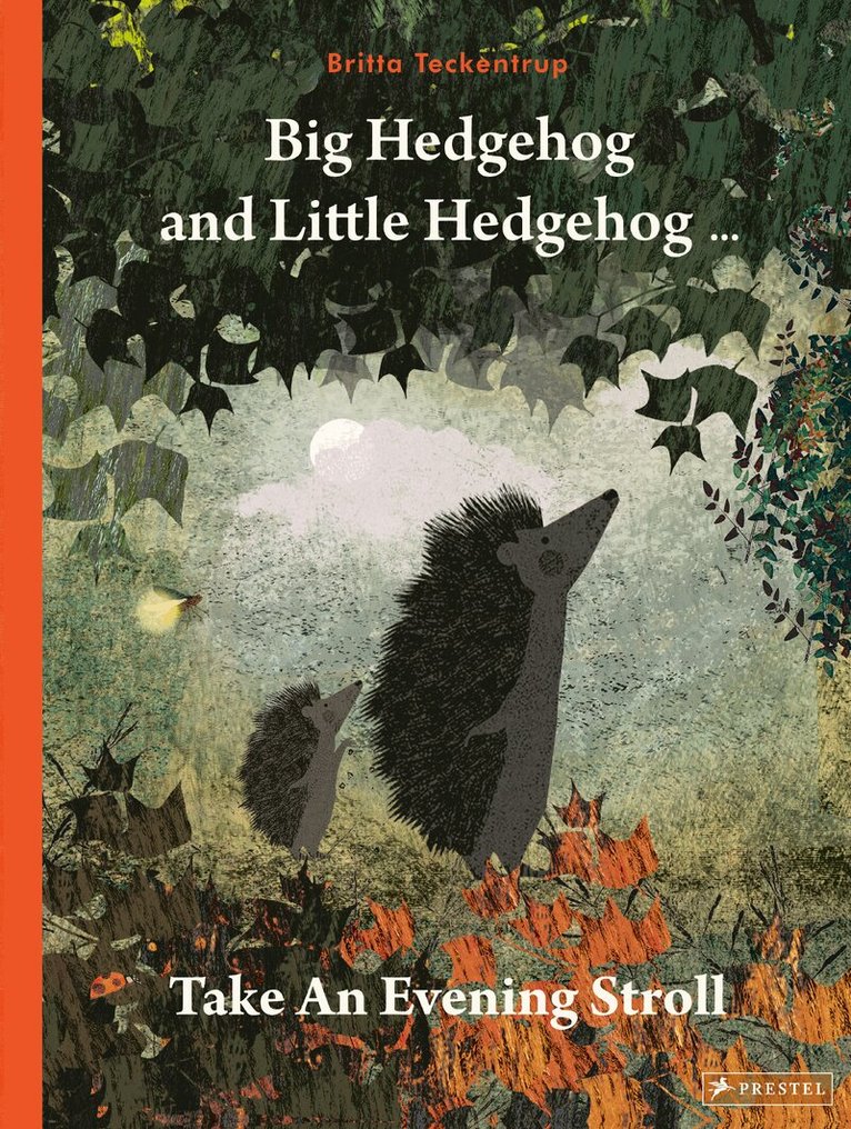 Britta Teckentrup - Big Hedgehog and Little Hedgehog Take an Evening Stroll, Häftad