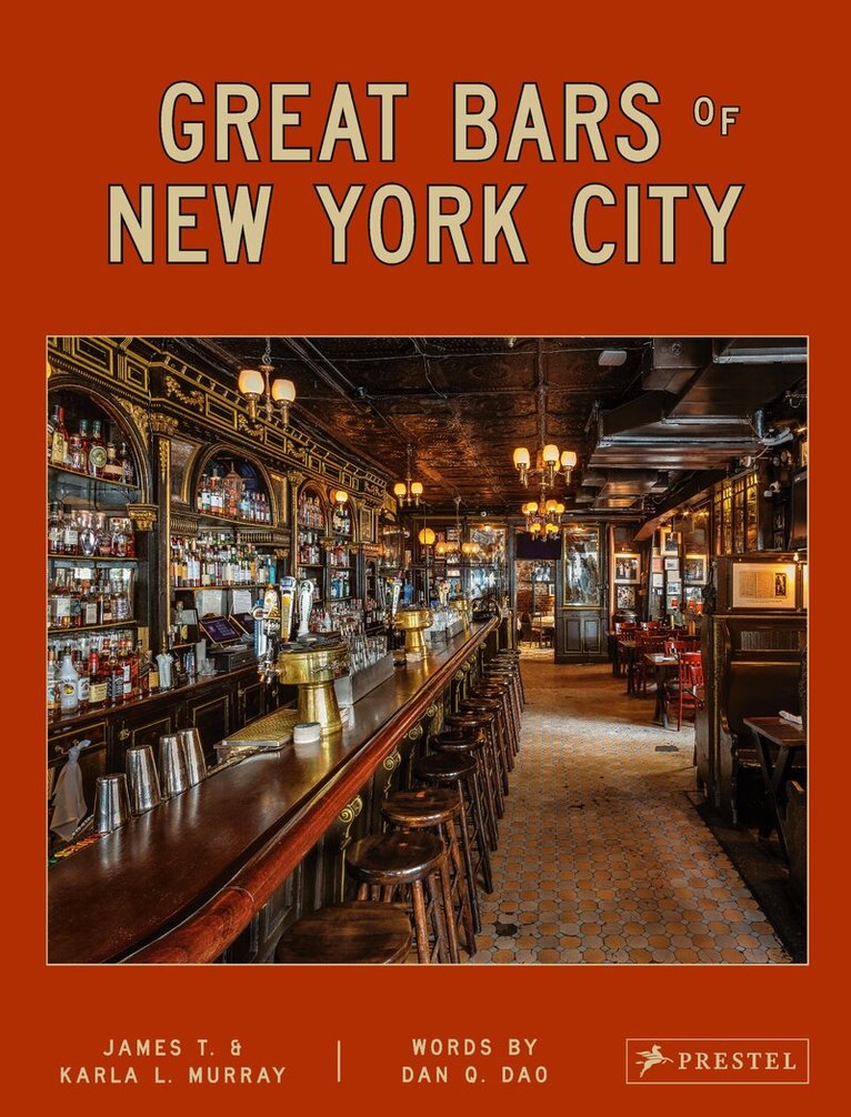 James & Karla Murray, Dan Q. Dao - Great Bars of New York City, Inbunden. Tillgänglighet: Lägg i varukorg