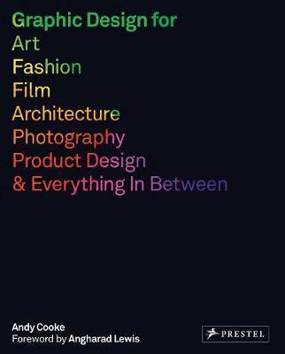 Andy Cooke - Graphic Design for Art, Fashion, Film, Architecture, Photography, Product Design and Everything in Between, Häftad