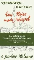 Reinhard Raffalt - Eine Reise nach Neapel - Der erfolgreiche Sprachkurs mit Wörterbuch italienisch/deutsch, Inbunden. Tillgänglighet: Lägg i varukorg