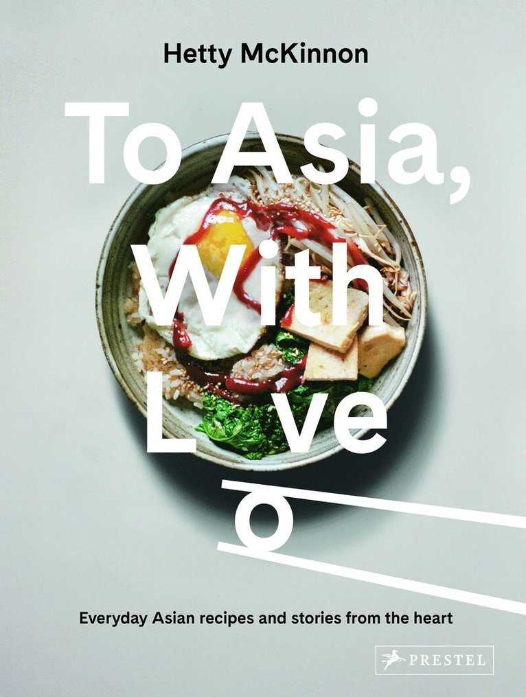 Hetty McKinnon - To Asia, With Love, Inbunden