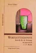 Wortgottesdienste. Modelle fr die Werktage im Jahreskreis 1