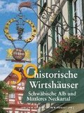 50 historische Wirtshuser Schwbische Alb und Mittleres Neckartal