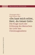 'Du hast mich erlst, Herr, du treuer Gott'