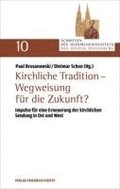 Kirchliche Tradition - Wegweisung f�r die Zukunft?