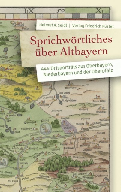 Helmut A. Seidl - Sprichwörtliches über Altbayern, E-bok