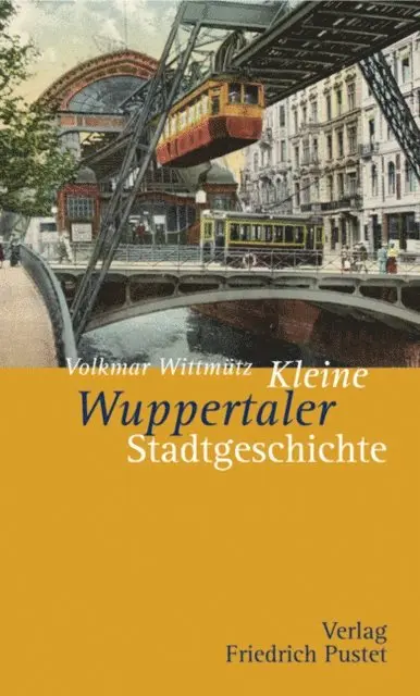 Volkmar Wittmutz - Kleine Wuppertaler Stadtgeschichte, E-bok. Tillgänglighet: Lägg i varukorg