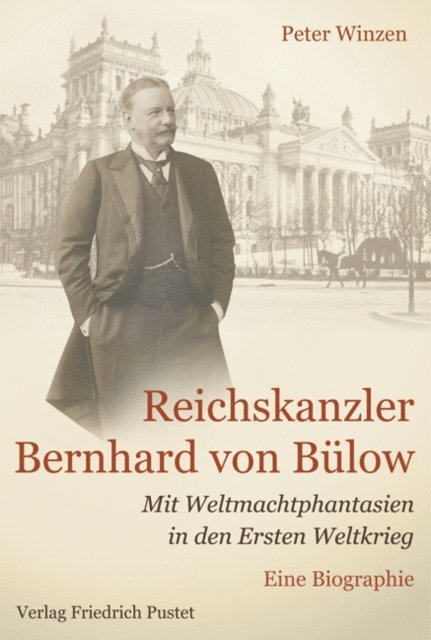 Peter Winzen - Reichskanzler Bernhard von Bülow, E-bok