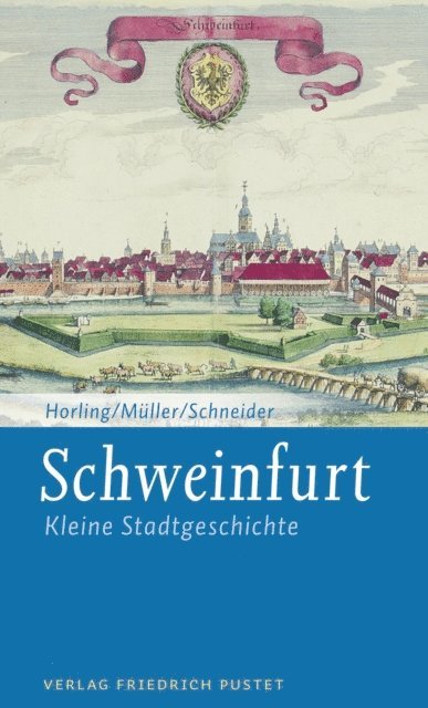 Erich Schneider, Uwe Muller, Thomas Horling - Schweinfurt, E-bok