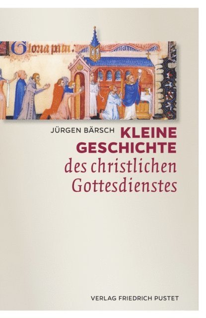 Jurgen Barsch - Kleine Geschichte des christlichen Gottesdienstes, E-bok