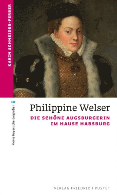 Karin Schneider-Ferber - Philippine Welser, E-bok