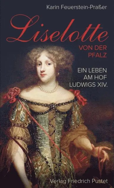 Karin Feuerstein-Praer - Liselotte von der Pfalz, E-bok. Tillgänglighet: Lägg i varukorg